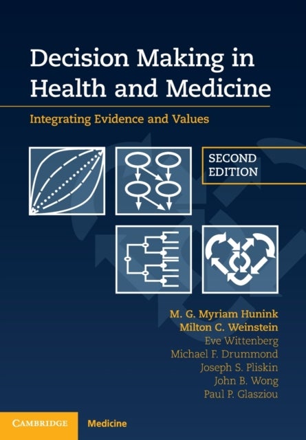 Decision Making in Health and Medicine - Integrating Evidence and Values