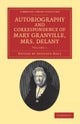 Autobiography and Correspondence of Mary Granville, Mrs Delany