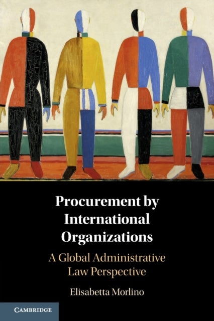 Procurement by International Organizations - A Global Administrative Law Perspective