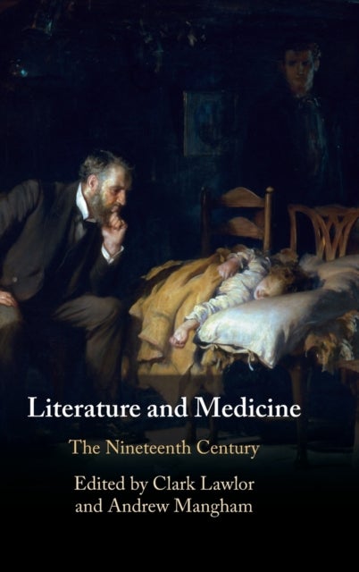 Literature and Medicine: Volume 2 - The Nineteenth Century