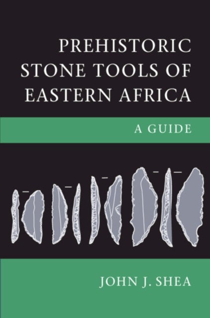 Prehistoric Stone Tools of Eastern Africa - A Guide