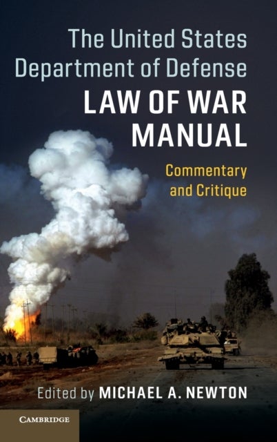 The United States Department of Defense Law of War Manual - Commentary and Critique