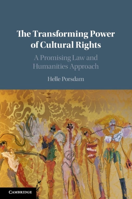 The Transforming Power of Cultural Rights - A Promising Law and Humanities Approach