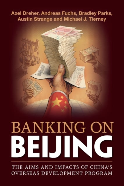 Banking on Beijing - The Aims and Impacts of China's Overseas Development Program