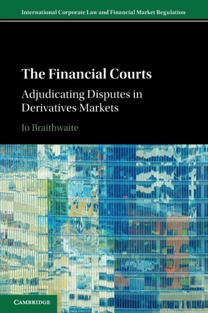 The Financial Courts - Adjudicating Disputes in Derivatives Markets