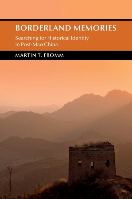 Borderland Memories - Searching for Historical Identity in Post-Mao China