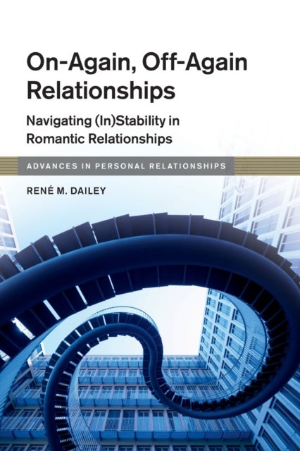 On-Again, Off-Again Relationships - Navigating (In)Stability in Romantic Relationships