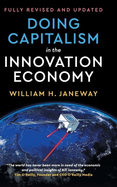 Doing Capitalism in the Innovation Economy - Reconfiguring the Three-Player Game between Markets, Speculators and the State