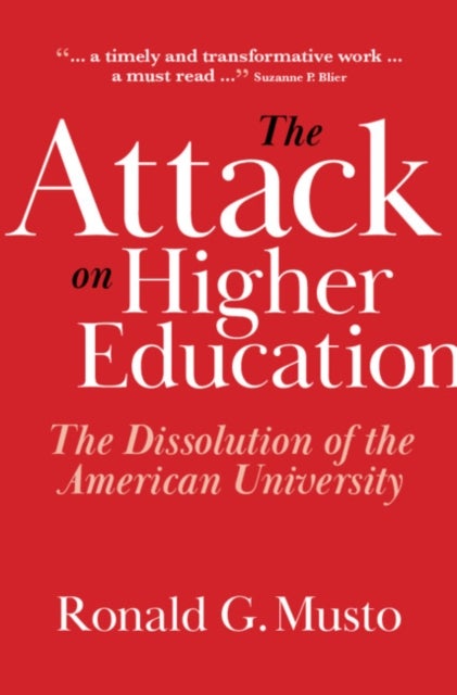 The Attack on Higher Education - The Dissolution of the American University