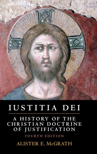 Iustitia Dei - A History of the Christian Doctrine of Justification