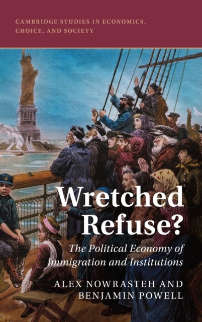 Wretched Refuse? - The Political Economy of Immigration and Institutions