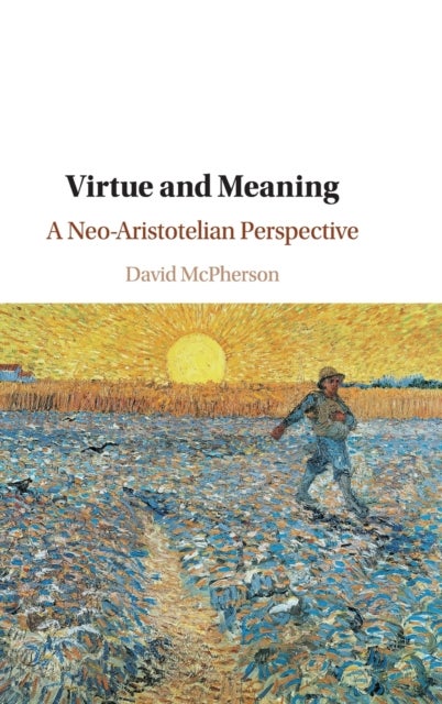 Virtue and Meaning - A Neo-Aristotelian Perspective