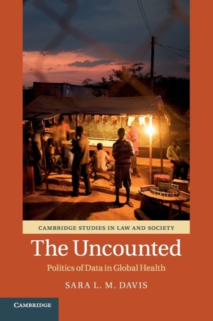 The Uncounted - Politics of Data in Global Health