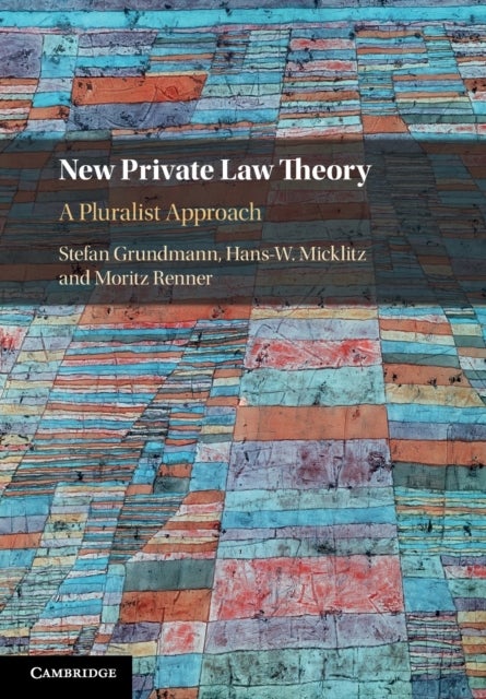 New Private Law Theory - A Pluralist Approach