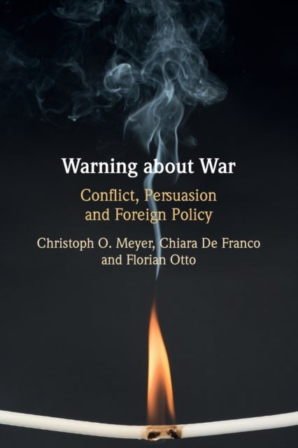 Warning about War - Conflict, Persuasion and Foreign Policy