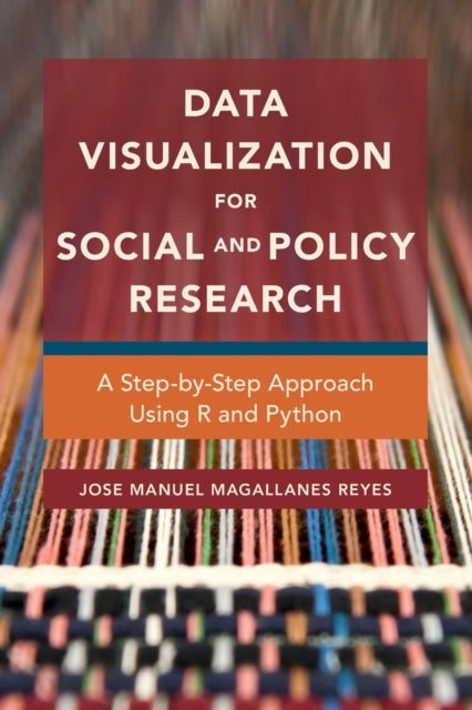 Data Visualization for Social and Policy Research - A Step-by-Step Approach Using R and Python