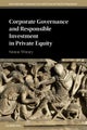 Corporate Governance and Responsible Investment in Private Equity