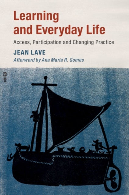 Learning and Everyday Life - Access, Participation, and Changing Practice