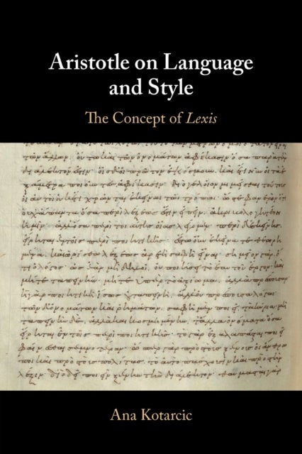 Aristotle on Language and Style - The Concept of Lexis