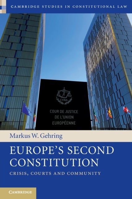 Europe's Second Constitution - Crisis, Courts and Community