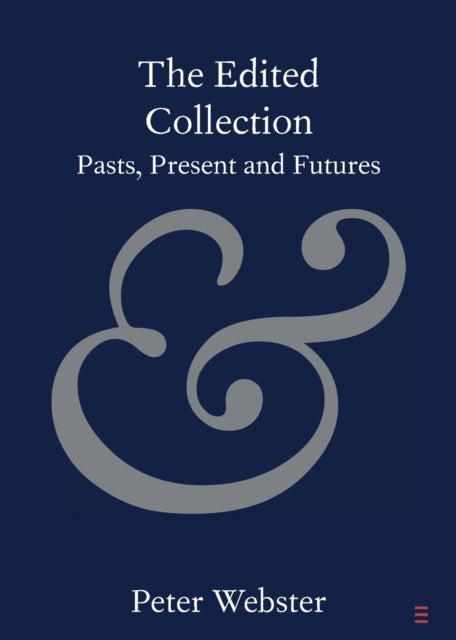 The Edited Collection - Pasts, Present and Futures