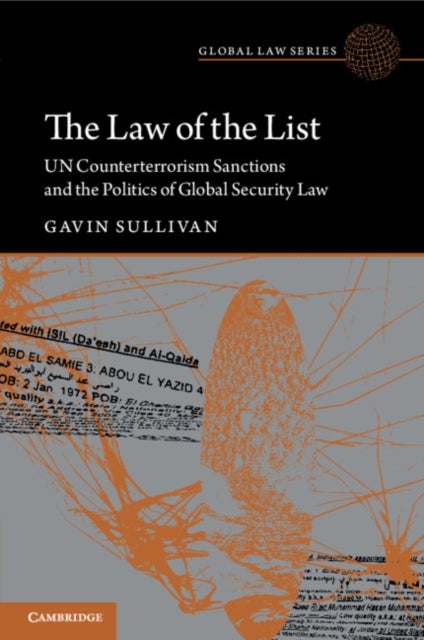 The Law of the List - UN Counterterrorism Sanctions and the Politics of Global Security Law