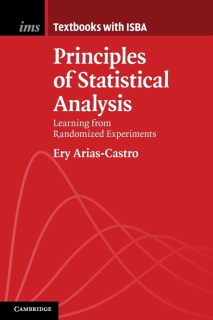 Principles of Statistical Analysis - Learning from Randomized Experiments
