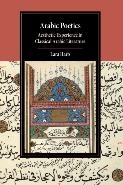 Arabic Poetics - Aesthetic Experience in Classical Arabic Literature