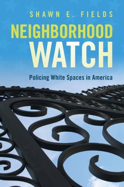 Neighborhood Watch - Policing White Spaces in America