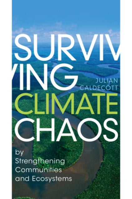 Surviving Climate Chaos - by Strengthening Communities and Ecosystems