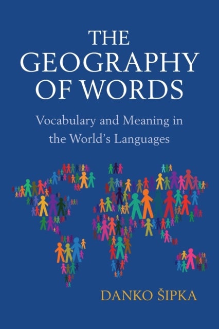 The Geography of Words - Vocabulary and Meaning in the World's Languages