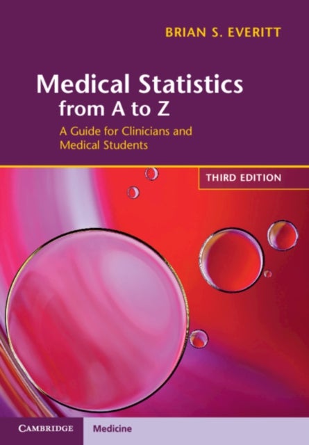 Medical Statistics from A to Z - A Guide for Clinicians and Medical Students