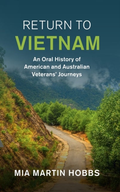 Return to Vietnam - An Oral History of American and Australian Veterans' Journeys