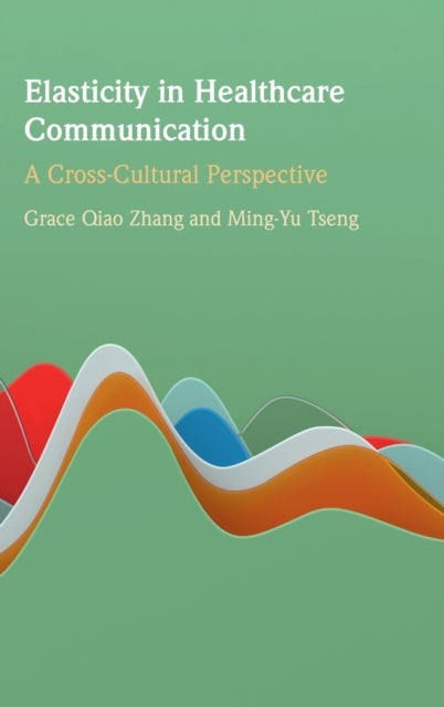 Elasticity in Healthcare Communication - A Cross-Cultural Perspective