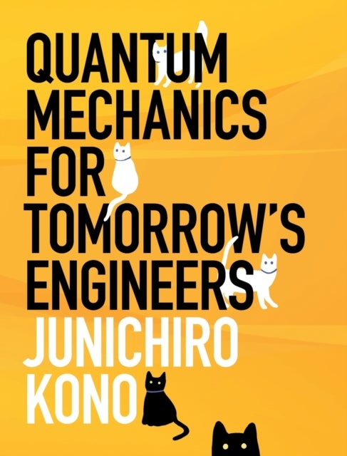Quantum Mechanics for Tomorrow's Engineers