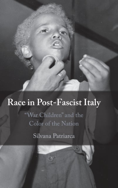 Race in Post-Fascist Italy - 'War Children' and the Color of the Nation