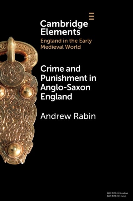 Crime and Punishment in Anglo-Saxon England