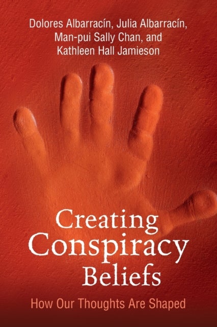 Creating Conspiracy Beliefs - How Our Thoughts Are Shaped