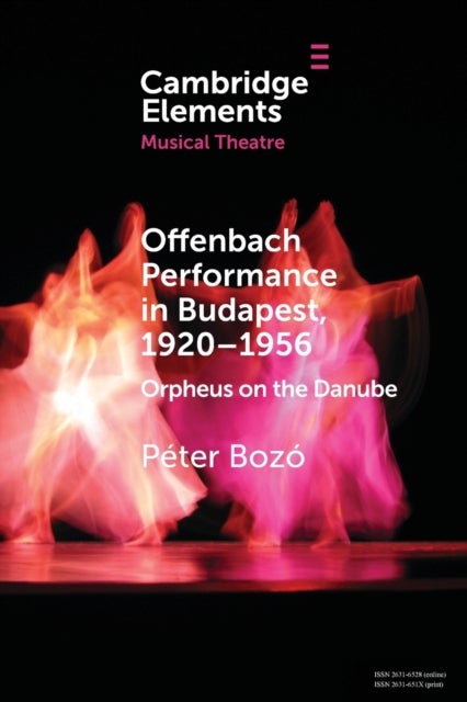 Offenbach Performance in Budapest, 1920-1956 - Orpheus on the Danube