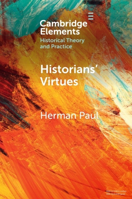 Historians' Virtues - From Antiquity to the Twenty-First Century