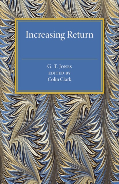 Increasing Return - A Study of the Relation between the Size and Efficiency of Industries with Special Reference to the History of Selected British and American Industries 1850–1910