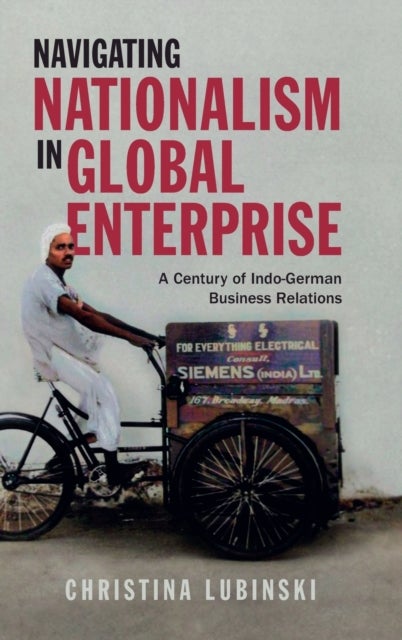 Navigating Nationalism in Global Enterprise - A Century of Indo-German Business Relations