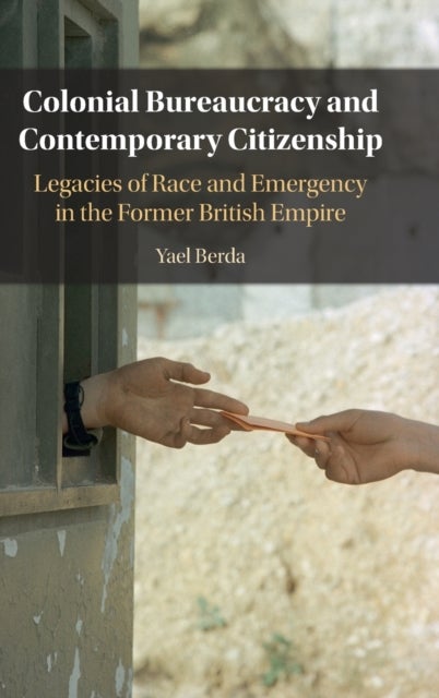 Colonial Bureaucracy and Contemporary Citizenship