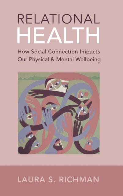 Relational Health - How Social Connection Impacts Our Physical and Mental Wellbeing