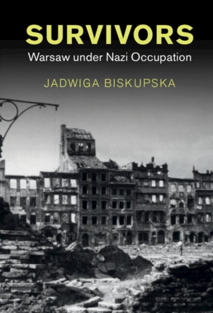 Survivors - Warsaw under Nazi Occupation