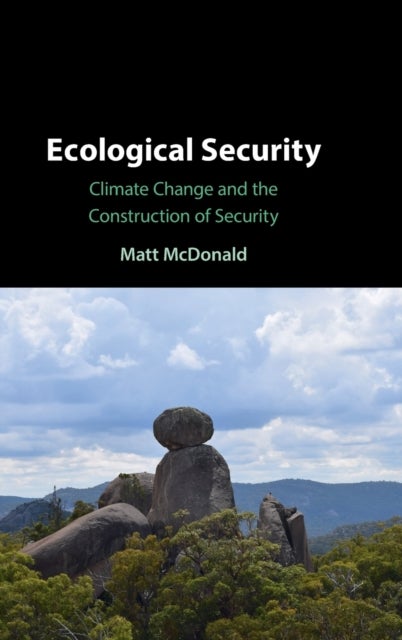 Ecological Security - Climate Change and the Construction of Security