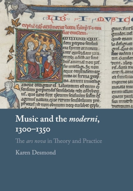 Music and the moderni, 1300–1350 - The ars nova in Theory and Practice
