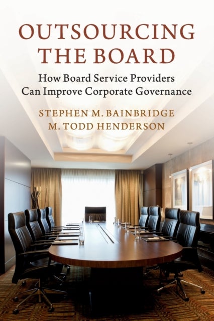 Outsourcing the Board - How Board Service Providers Can Improve Corporate Governance