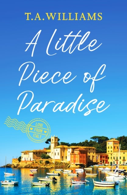 A Little Piece of Paradise - A sweeping story of sisterhood, secrets and romance