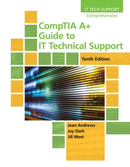 CompTIA A+ Guide to IT Technical Support, 10th Edition